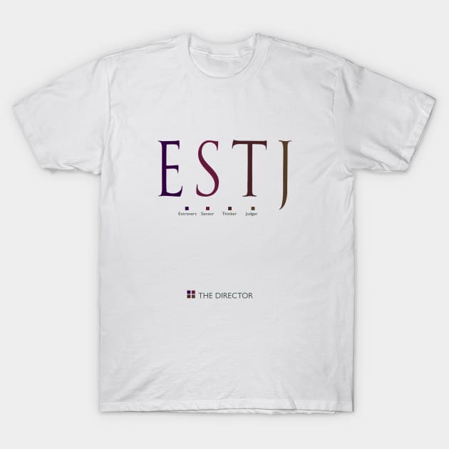 ESTJ The Director, Myers-Briggs Personality Type T-Shirt by Stonework Design Studio